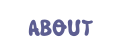 ABOUT